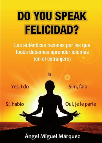 Do you speak felicidad? | Miguel Angel Marquez Martinez