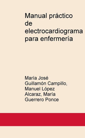 Manual práctico de electrocardiograma para enfermería | María Guerrero Ponce, Guillamón Campillo y otros