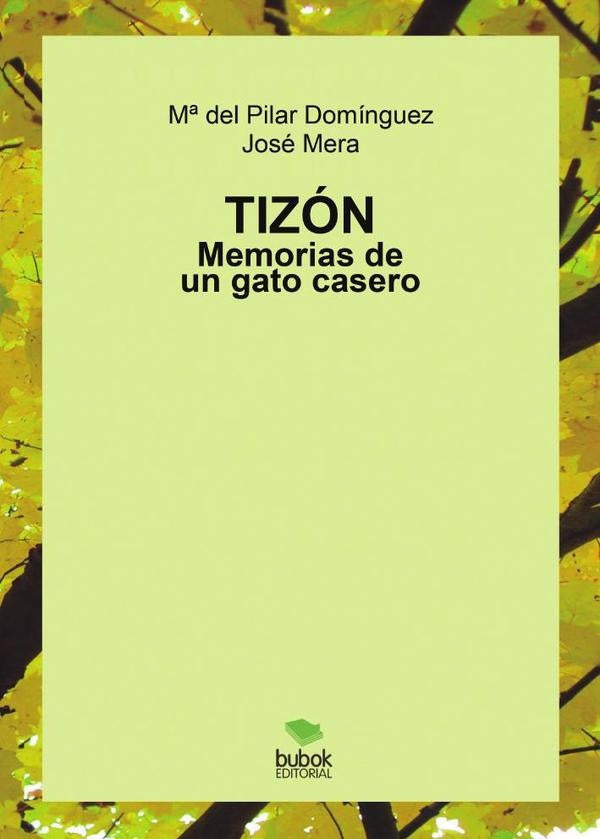 Tizón. Memorias de un gato casero | Domínguez Salgado, José Mera Juez