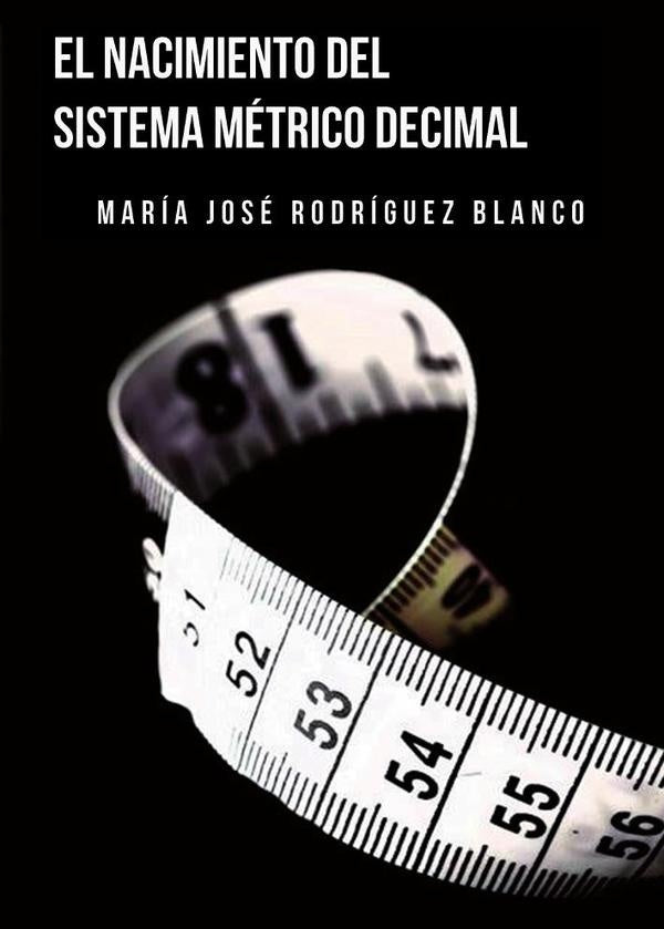 El sistema métrico decimal  | María José Rodríguez Blanco