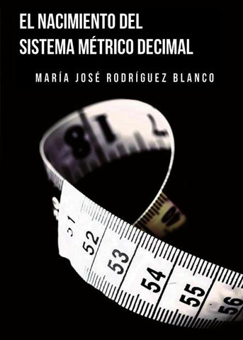 El sistema métrico decimal  | María José Rodríguez Blanco