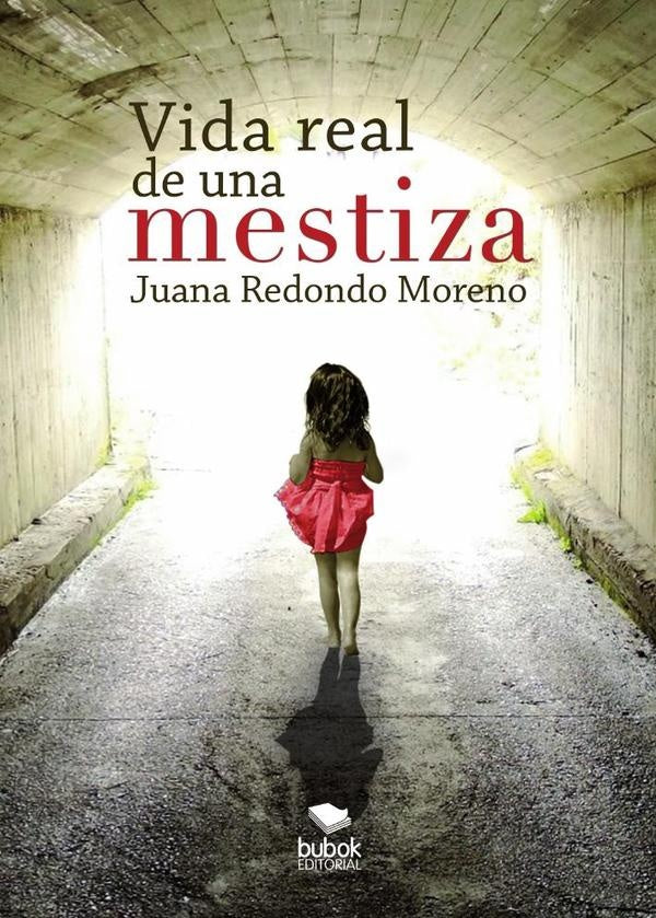 Vida real de una mestiza | Juana Redondo Moreno