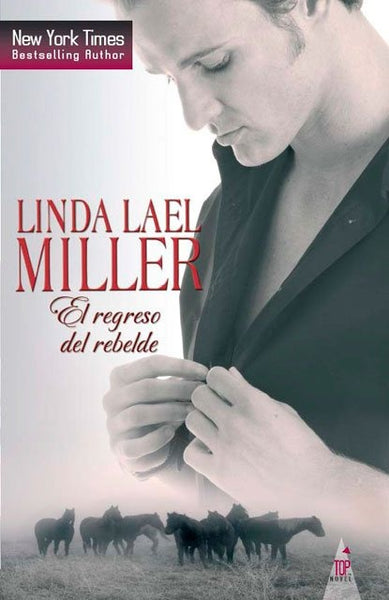 El regreso del rebelde * | Linda Lael Miller