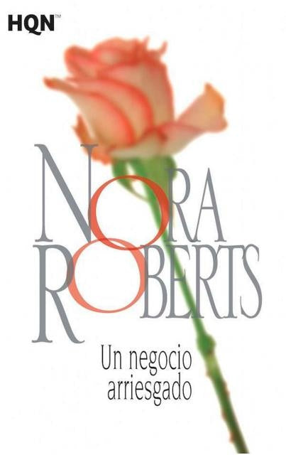 UN NEGOCIO ARRIESGADO | Nora Roberts