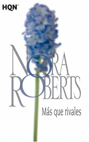 MAS QUE RIVALES | Nora Roberts
