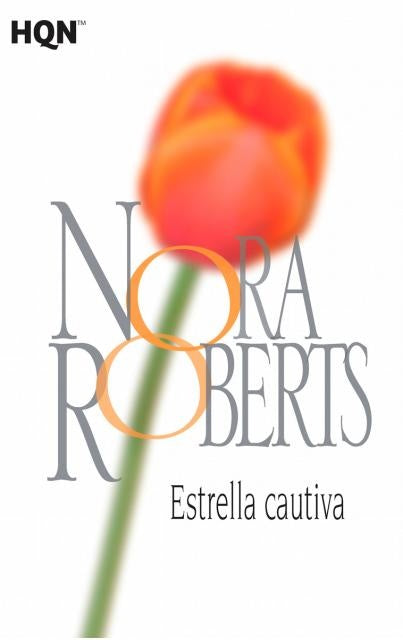 ESTRELLA CAUTIVA * | Nora Roberts