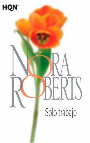 SOLO TRABAJO | Nora Roberts