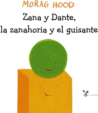 Zana y Dante. La zanahoria y el guisante | Morag Hood