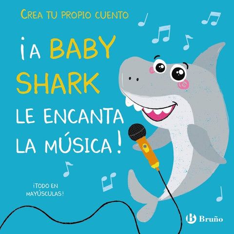 A BABY SHARK LE ENCANTA LA MUSICA.. | VARIOS AUTORES