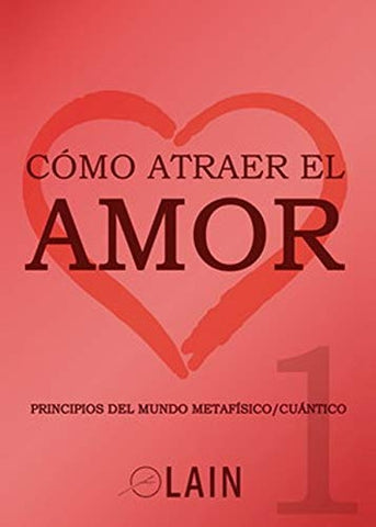 COMO ATRAER EL AMOR 1.. | LAIN  GARCIA CALVO
