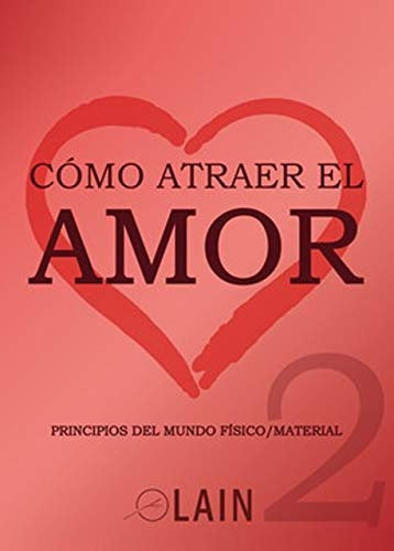 COMO ATRAER EL AMOR 2 (CON DETALLES).. | LAIN  GARCIA CALVO