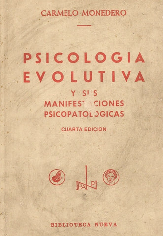 PSICOLOGÍA EVOLUTIVA Y SUS MANIFESTACIONES PSICOPATOLOGICAS.. | Carmelo  Monedero