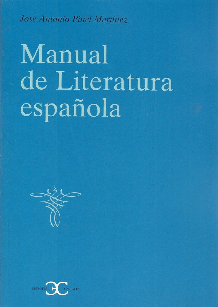 MANUAL DE LITERATURA ESPAÑOLA.. | JOSE ANTONIO  PINEL MARTINEZ