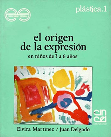 EL ORIGEN DE LA EXPRESION EN NIÑOS DE 3 A 6 AÑOS.. | Elvira  Martínez