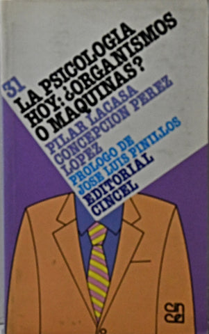 LA PSICOLOGÍA HOY: ¿ORGANISMOS O MAQUINAS?.. | Pilar Lacasa Díaz