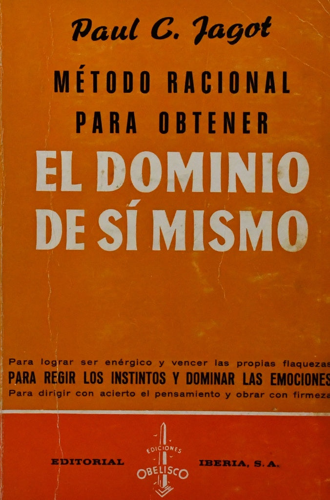 MÉTODO RACIONAL PARA OBTENER EL DOMINIO DE SÍ MISMO.. | Paul Jagot