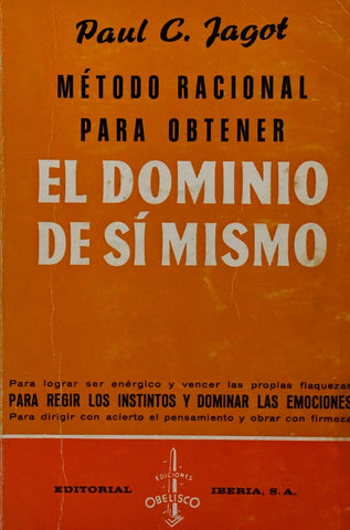 MÉTODO RACIONAL PARA OBTENER EL DOMINIO DE SÍ MISMO.. | Paul Jagot