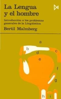 LA LENGUA Y EL HOMBRE.. | BERTIL MALMBERG