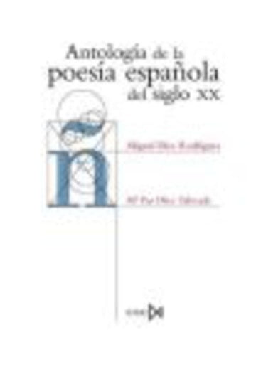 Antología de la poesía española del siglo XX | M.  ed. lit. ; Díez MP  ed. lit. Díez Rodríguez