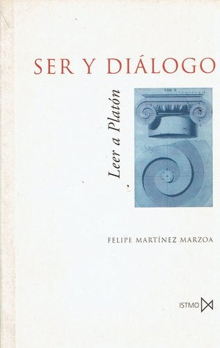 Ser y diálogo: leer a Platón | Felipe Martínez Marzoa