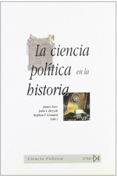 La ciencia política en la historia: programas de investigación y tradiciones políticas | Farr, Dryzek y otros