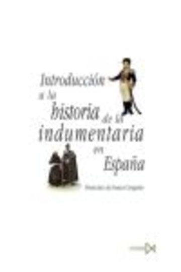 Introducción a la historia de la indumentaria en España | Francisco de Sousa Congosto