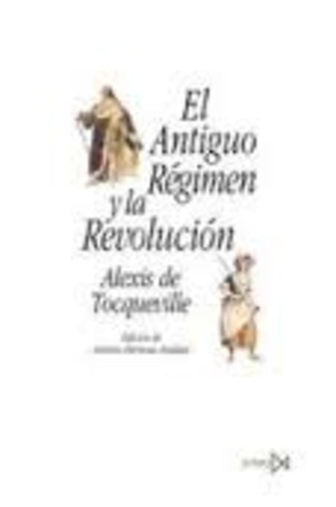 El Antiguo Régimen y la Revolución | Tocqueville, Hermosa Andújar