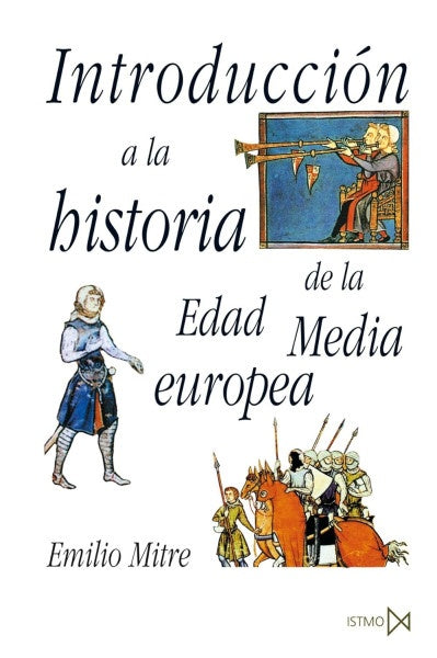 Introducción a la historia de la Edad Media Europea | Emilio Mitre Fernández