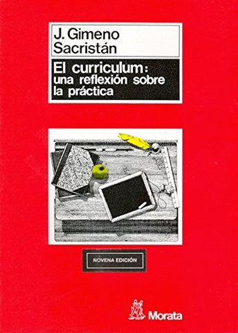 EL CURRICULUM: UNA REFLEXIÓN SOBRE LA PRÁCTICA.. | J. GIMENO SACRISTÁN
