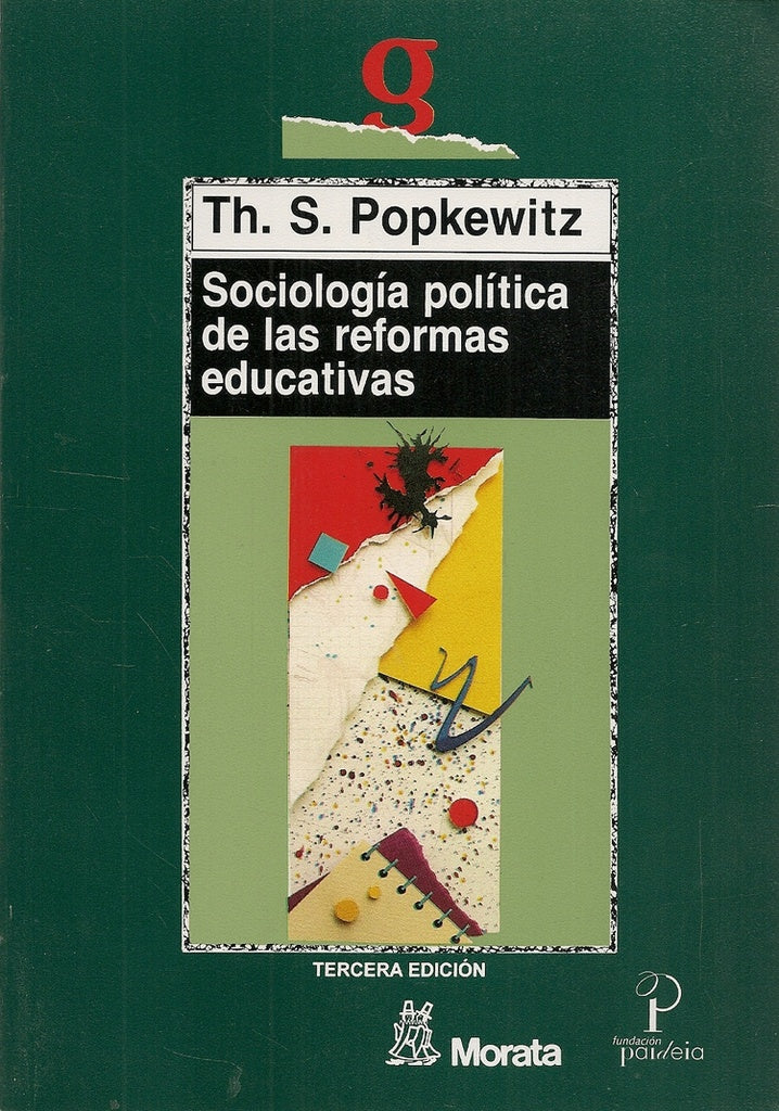 SOCIOLOGÍA POLÍTICA DE LAS REFORMAS EDUCATIVAS.. | Thomas S. Popkewitz