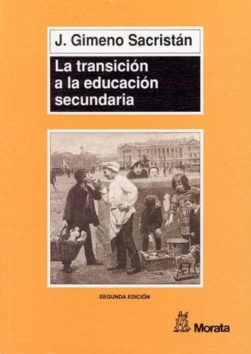 LA TRANSICIÓN A LA EDUCACIÓN SECUNDARIA.. | José Gimeno Sacristán