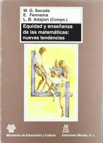EQUIDAD Y ENSEÑANZA DE LAS MATEMATICAS: NUEVAS TENDENCIAS.. | W.G SECADA