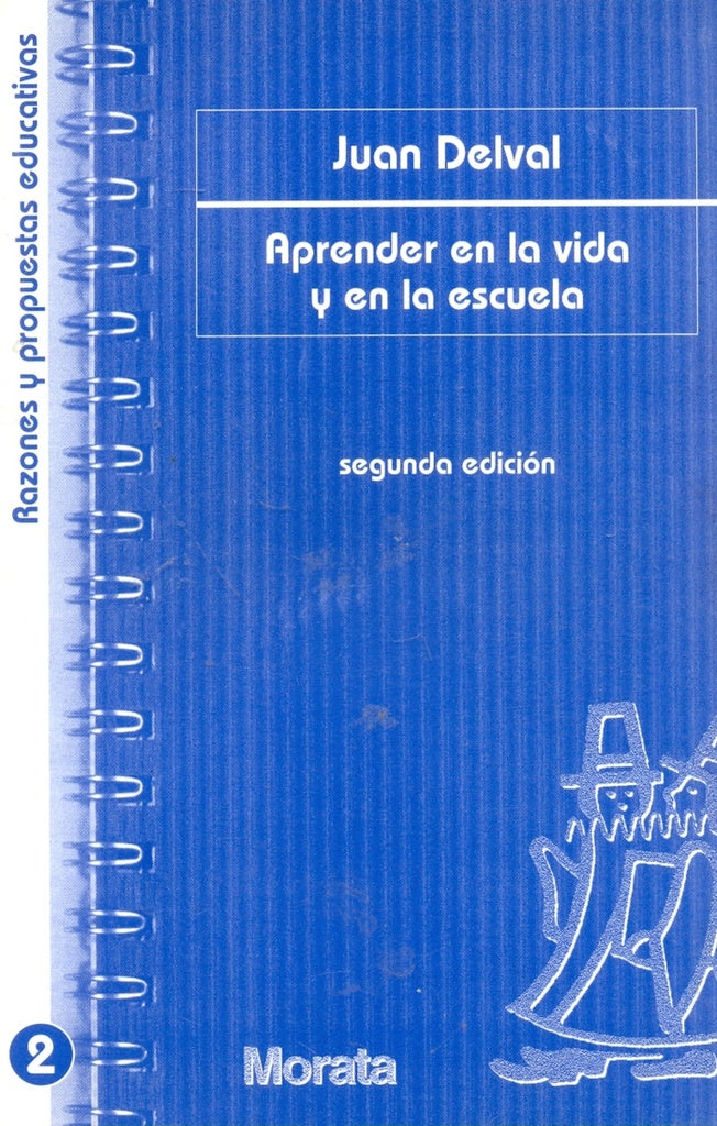 APRENDER EN LA VIDA Y EN LA ESCUELA.. | Juan Delval