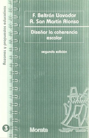 DISEÑAR LA COHERENCIA ESCOLAR.. | San Martín Alonso, Beltrán Llavador