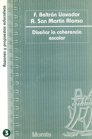 DISEÑAR LA COHERENCIA ESCOLAR.. | San Martín Alonso, Beltrán Llavador