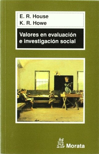 VALORES EN EVALUACION E INVESTIGACION SOCIAL.. | House, Howe