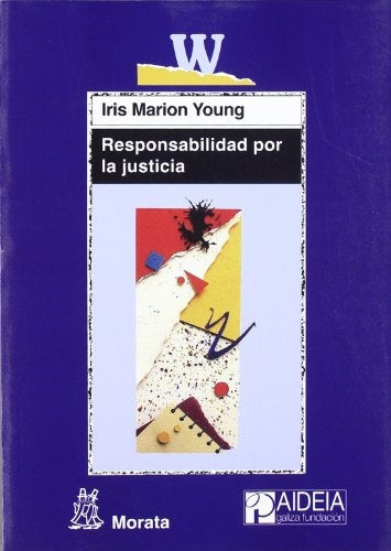 RESPONSABILIDAD POR LA JUSTICIA .. | Iris Marion Young