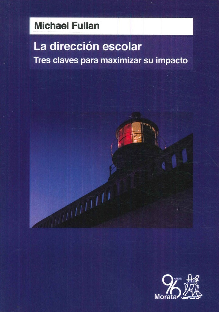 DIRECCION ESCOLAR: TRES CLAVES PARA MAXIMIZAR SU IMPACTO | Michael Fullan