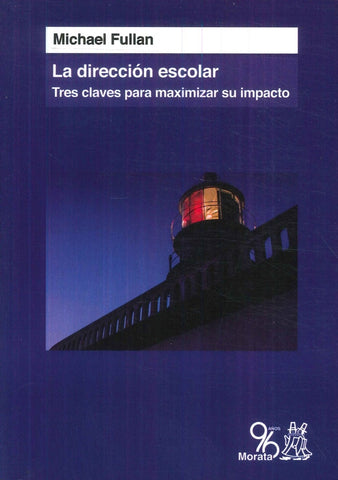 DIRECCION ESCOLAR: TRES CLAVES PARA MAXIMIZAR SU IMPACTO | Michael Fullan