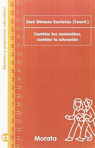 CAMBIAR LOS CONTENIDOS, CAMBIAR LA EDUCACION.. | José Gimeno Sacristán