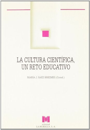 LA CULTURA CIENTIFICA, UN RETO EDUCATIVO.. | MARIA SAEZ
