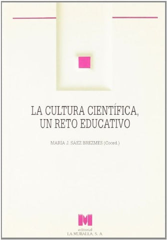 LA CULTURA CIENTIFICA, UN RETO EDUCATIVO.. | MARIA SAEZ
