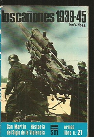 LOS CAÑONES 1939-45.. | IanV. Hogg