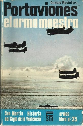Portaviones el arma maestra | Donald Macintyre