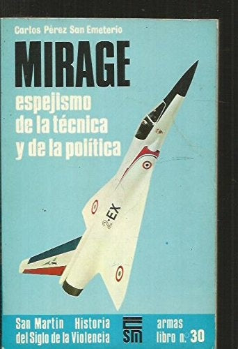 Mirage. Espejismo de la técnica y de la polític | Carlos  Pérez San Emeterio