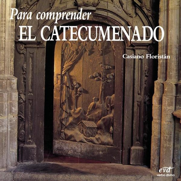 Para comprender el catecumenado | Casiano Floristán Samanes