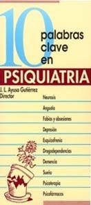 DIEZ PALABRAS CLAVE EN PSIQUIATRIA | JOSE LUIS AYUSO GUTIERREZ