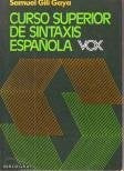 CURSO SUPERIOR DE SINTAXIS ESPAÑOLA.. | Samuel Gili Gaya