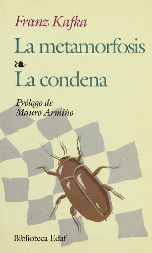 La metamorfosis ; La condena ; La muralla china ; Un experto del trapecio ; Un virtuoso del hambre | Franz Kafka