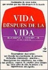 VIDA DESPUÉS DE LA VIDA | Raymond A. Moody